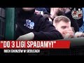 "DO 3 LIGI SPADAMY!" - Ruch Chorzów w Siedlcach [NAPISY] (19.05.2019 r.)