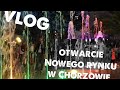 Vlog /otwarcie nowego rynku w Chorzowie